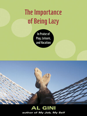 cover image of The Importance of Being Lazy